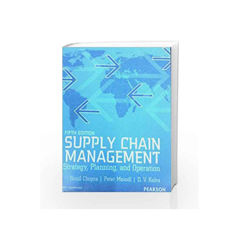 Supply Chain Management: 5th Edition Strategy, Planning and Operation (Old Edition) by XIANG AND PLASTOCK Book-9788131789209