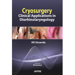 Cryosurgery: Clinical Applications in Otorhinolaryngology book by Desarda