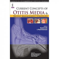 Current Concepts of Otitis Media and Recent Management Strategies book by Job Anand