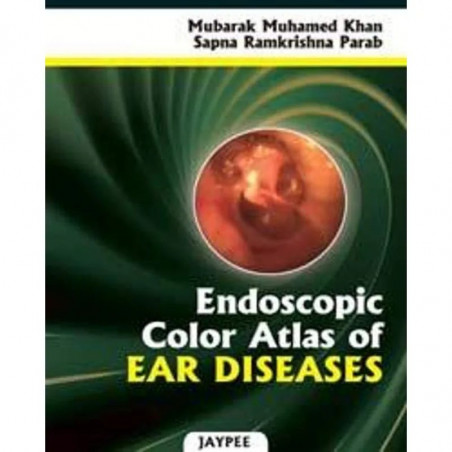 Endoscopic Colour Atlas of Ear Diseases (POD) book by Khan