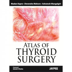 Atlas of Thyroid Surgery book by Madan Kapre, Devendra Mahore - Back Cover