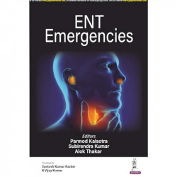 ENT Emergencies book by Alok Thakar Subirendra Kumar, Parmod Kalsotra - Back Cover