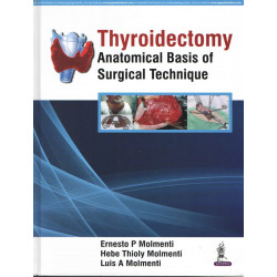 THYROIDECTOMY ANATOMICAL BASIS OF SURGICAL TECHNIQUE book by Ernesto P Molmenti, Hebe Thioly Molmenti
