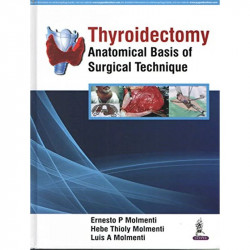 THYROIDECTOMY ANATOMICAL BASIS OF SURGICAL TECHNIQUE book by Ernesto P Molmenti, Hebe Thioly Molmenti - Back Cover