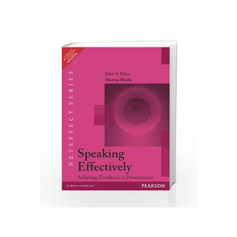 Speaking Effectively: Achieving Excellence in Presentations, 1e by Kline / Bhalla Book-9788131791929