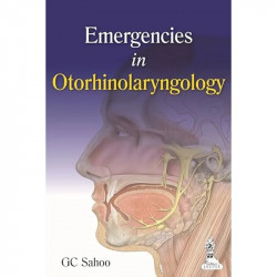 Emergencies in Otorhinolaryngology book by Sahoo G.C. - Back Cover