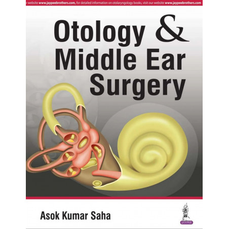 OTOLOGY & MIDDLE EAR SURGERY book by Saha Asok Kumar