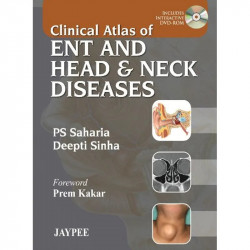 Clinical Atlas of ENT and Head & Neck Diseases book by Sinha Saharia. P.S - Back Cover