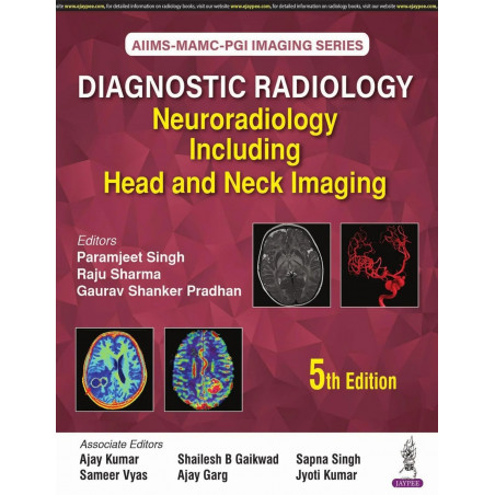 AIIMS-MAMC-PGI Imaging Series Diagnostic Radiology: Neuroradiology Including Head and Neck Imaging book by Paramjeet Singh,…