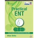 Practical ENT, 5/E for MBBS Students | NMC CBME-Mapped Otolaryngology Practical Manual with History-Taking, Examination, Ope…