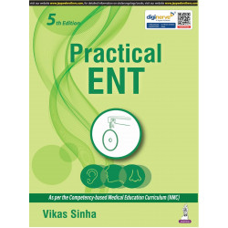Practical ENT, 5/E for MBBS Students | NMC CBME-Mapped Otolaryngology Practical Manual with History-Taking, Examination, Ope…