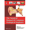 THE SURGICAL MANUAL OF COMMON OTOLOGICAL IMPLANTS WITH DVD-ROM book by Tang Ing Ping