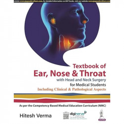 TEXTBOOK OF EAR, NOSE AND THROAT WITH HEAD AND NECK SURGERY FOR MEDICAL STUDENTS: Including Clinical and Pathological Aspect… -