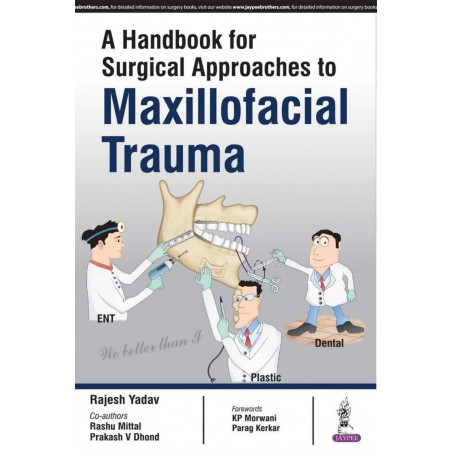 A HANDBOOK FOR SURGICAL APPROACHES TO MAXILLOFACIAL TRAUMA book by Yadav Rajesh