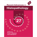 Recent Advances in Histopathology 27 for Practising Histopathologists and Pathology Postgraduates | In-Depth Reviews with Ke…