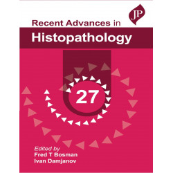 Recent Advances in Histopathology 27 for Practising Histopathologists and Pathology Postgraduates | In-Depth Reviews with Ke…