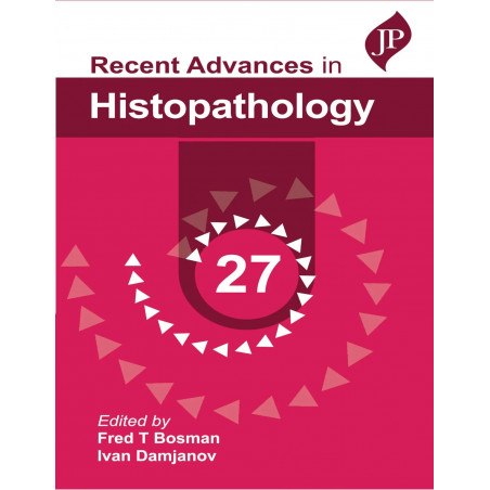Recent Advances in Histopathology 27 for Practising Histopathologists and Pathology Postgraduates | In-Depth Reviews with Ke…