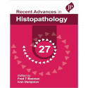 Recent Advances in Histopathology 27 for Practising Histopathologists and Pathology Postgraduates | In-Depth Reviews with Ke… -