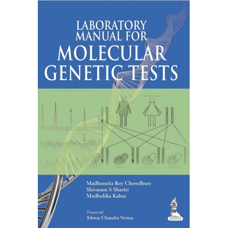 LABORATORY MANUAL FOR MOLECULAR GENETIC TESTS book by Chowdhury Madhumita Roy