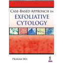 CASE BASED APPROACH IN EXFOLIATIVE CYTOLOGY book by Pranab Dey