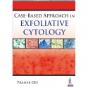 CASE BASED APPROACH IN EXFOLIATIVE CYTOLOGY book by Pranab Dey - Back Cover