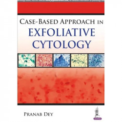 CASE BASED APPROACH IN EXFOLIATIVE CYTOLOGY book by Pranab Dey - Back Cover