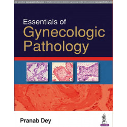 ESSENTIALS OF GYNECOLOGIC PATHOLOGY book by Pranab Dey