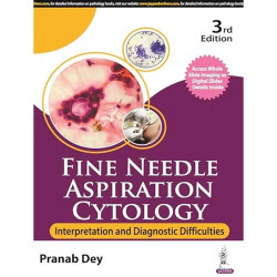 FINE NEEDLE ASPIRATION CYTOLOGY: INTERPRETATION AND DIAGNOSTIC DIFFICULTIES book by "Pranab Dey " - Back Cover
