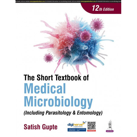 THE SHORT TEXTBOOK OF MEDICAL MICROBIOLOGY (INCLUDING PARASITOLOGY & ENTOMOLOGY) book by Satish Gupte