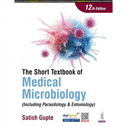 THE SHORT TEXTBOOK OF MEDICAL MICROBIOLOGY (INCLUDING PARASITOLOGY & ENTOMOLOGY) book by Satish Gupte - Back Cover