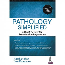 PATHOLOGY SIMPLIFIED: A QUICK REVIEW FOR EXAMINATION PREPARATION book by Harsh Mohan, Ivan Damjanov