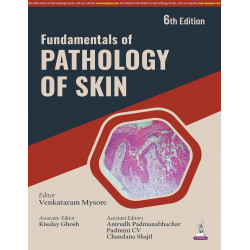 Fundamentals of Pathology of Skin, 6/E: Dermatopathology Ready Reckoner for Dermatology and Pathology PG Residents | 29-Chap…