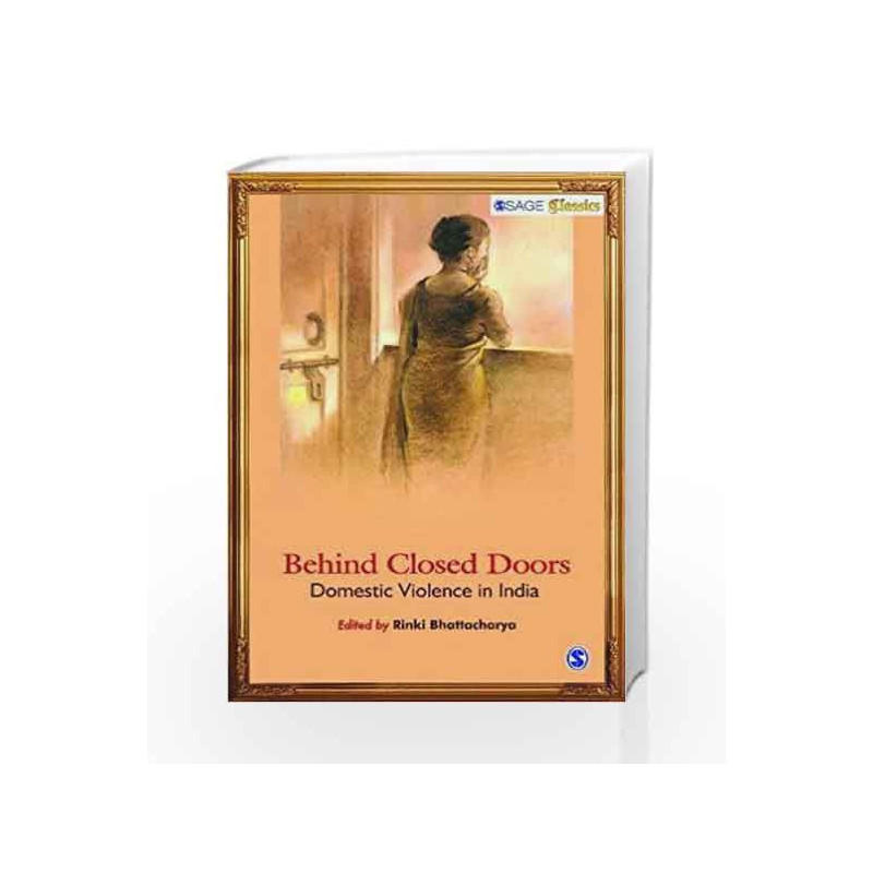 Behind Closed Doors: Domestic Violence in India (SAGE Classics) by Rinki Bhattacharya Book-9788132110262