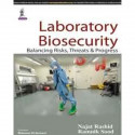 LABORATORY BIOSECURITY BALANCING RISKS, THREATS & PROGRESS book