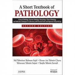 A SHORT TEXTBOOK OF PATHOLOGY book by Tahminur Rahman Sajal - Back Cover