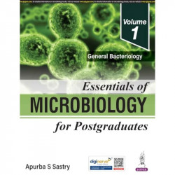 Essentials of Microbiology for Postgraduates (Vol 1: General Bacteriology) for MD and DNB Microbiology Residents | Bacterial… -