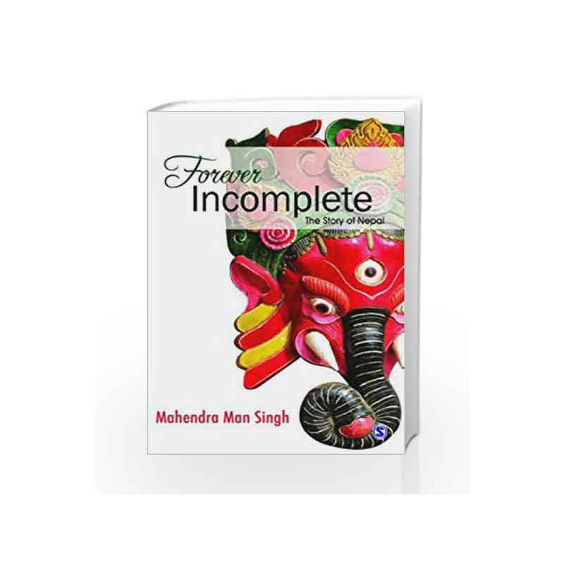 Forever Incomplete: The Story of Nepal by JUNJAPPA Book-9788132110996