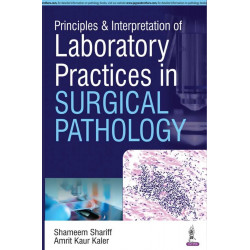Principles and Interpretation of Laboratory Principles in Surgical Pathology book by Shameem Shariff, Amrit Kaur Kaler