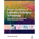 PRINCIPLES & INTERPRETATION OF LABORATORY TECHNIQUES IN PATHOLOGY: (Hematology, Cytology, Histopathology, Museum and Autopsy… -