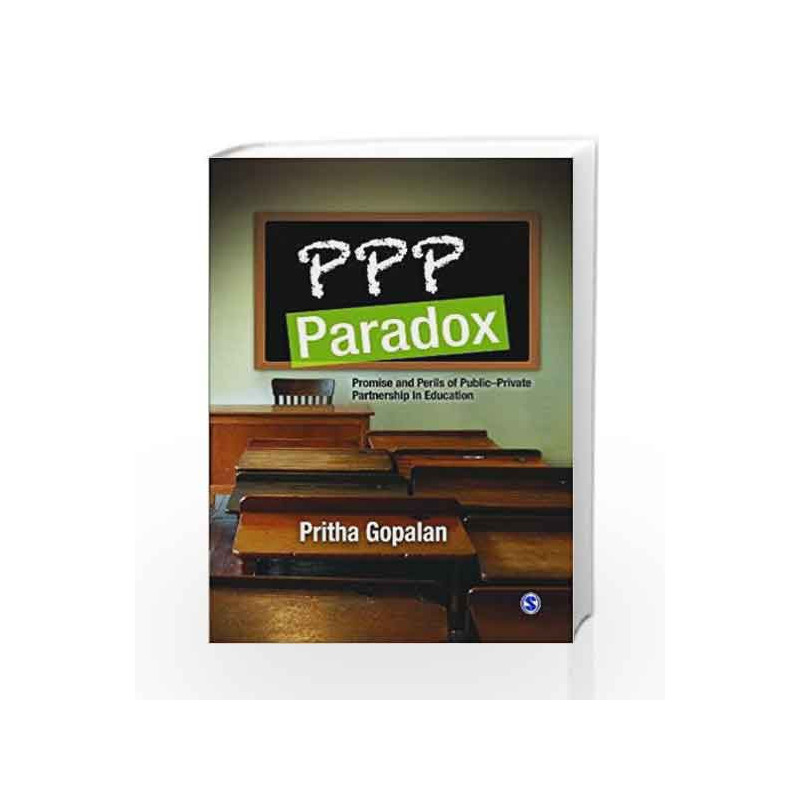 PPP Paradox: Promise and Perils of Public-Private Partnership in Education by CHAUHAN Book-9788132111283