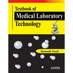 TEXTBOOK OF MEDICAL LABORATORY TECHNOLOGY book by Ramnik Sood - Back Cover