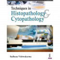 Techniques in Histopathology and Cytopathology book by Sadhana Vishwakarma - Back Cover