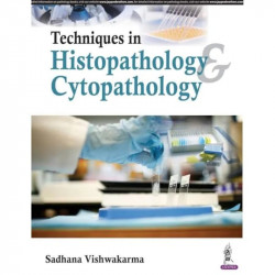Techniques in Histopathology and Cytopathology book by Sadhana Vishwakarma - Back Cover