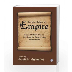 On the Edge of Empire: Four British Plans for North East India, 1941-1947 by MARLOWE Book-9788132113478
