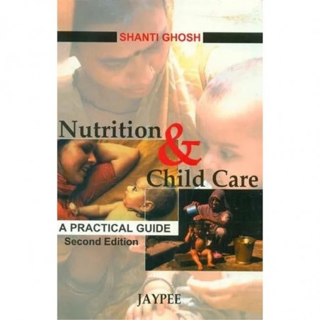 NUTRITION & CHILD CARE A PRACTICAL GUIDE book by Ghosh Shanti