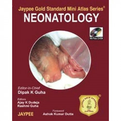 NEONATOLOGY JAYPEE GOLD STANDARD MINI ATLAS SERIES WITH PHOTO CD -ROM book by Guha