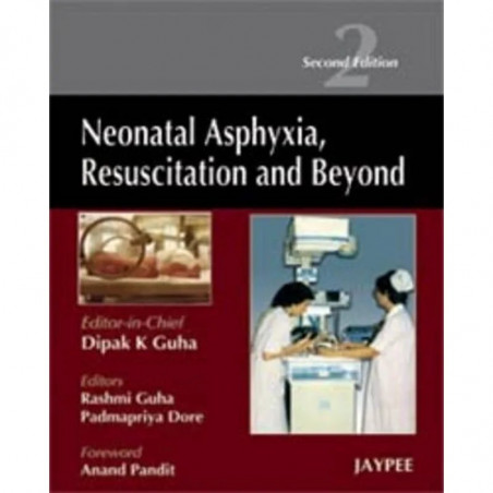 Neonatal Asphyxia, Resuscitation and Beyond book by Guha