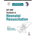 IAP-NNF Textbook of Neonatal Resuscitation for Pediatricians, Neonatologists and Delivery Room Teams | National Guideline wi…