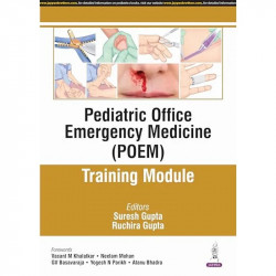 PEDIATRIC OFFICE EMERGENCY MEDICINE (POEM) TRAINING MODULE book by Suresh Gupta, Ruchira Gupta - Back Cover