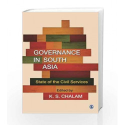 Governance in South Asia: State of the Civil Services by K S Chalam Book-9788132113652